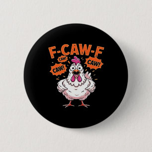 F-Caw-F Chicken Classic Cool Unique Button