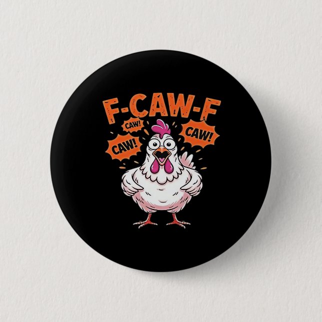 F-Caw-F Chicken Classic Cool Unique Button (Front)