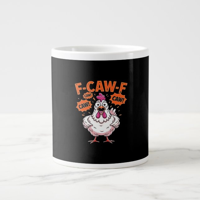 F-Caw-F Chicken Classic Cool Unique Giant Coffee Mug (Front)