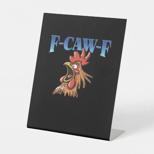 F-Caw-F Chicken Classic Cool Unique Pedestal Sign (Front)