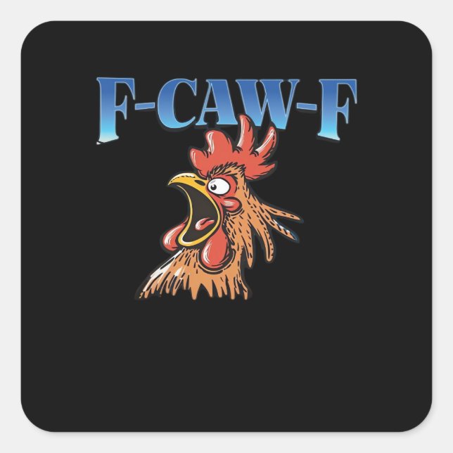 F-Caw-F Chicken Classic Cool Unique Square Sticker (Front)