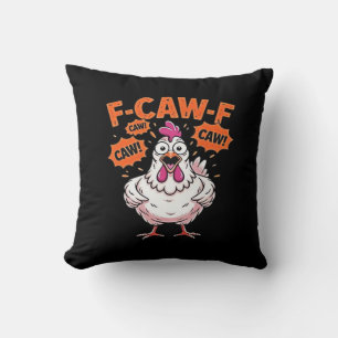 F-Caw-F Chicken Classic Cool Unique Throw Pillow