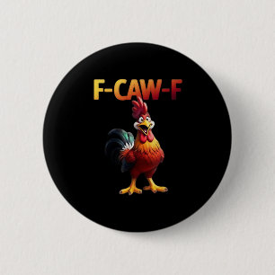 F-Caw-F Chicken Classic Creative Casual Button