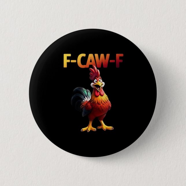 F-Caw-F Chicken Classic Creative Casual Button (Front)