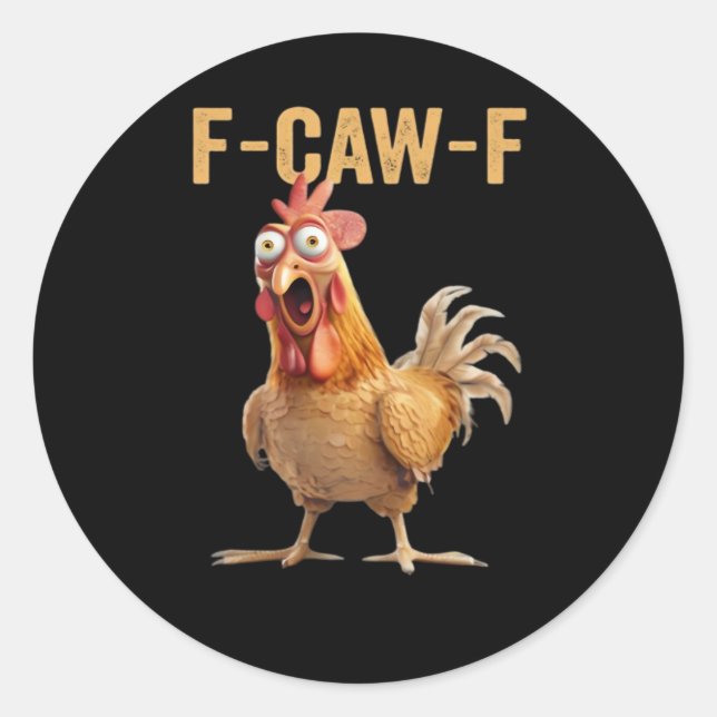 F-Caw-F Chicken Classic Creative Casual Round Sticker (Front)