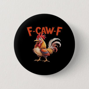 F-Caw-F Chicken Classic Creative Style Button