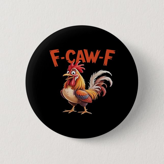 F-Caw-F Chicken Classic Creative Style Button (Front)