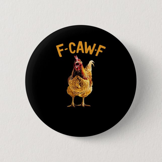 F-Caw-F-Chicken Classic Creative Style Button (Front)