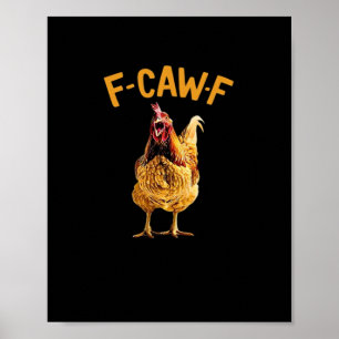 F-Caw-F-Chicken Classic Creative Style Poster