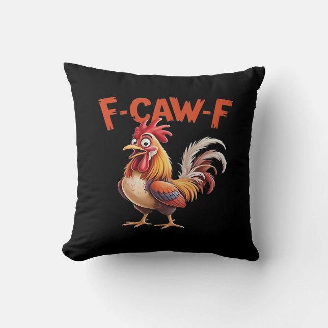 F-Caw-F Chicken Classic Creative Style Throw Pillow (Front)