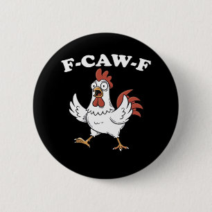 F-Caw-F Chicken Classic Funny Trendy Button