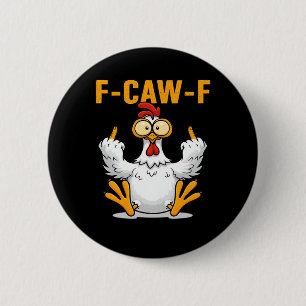 F-Caw-F Chicken Classic Funny Trendy Button