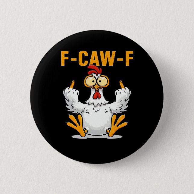 F-Caw-F Chicken Classic Funny Trendy Button (Front)