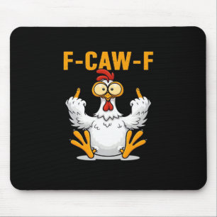 F-Caw-F Chicken Classic Funny Trendy Mouse Pad