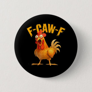 F-Caw-F Chicken Classic Retro Style Button