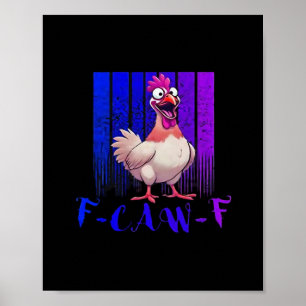 F-Caw-F Chicken Classic Simple Clean Poster