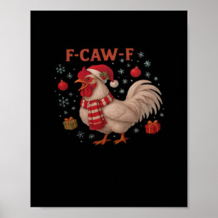 F-Caw-F Chicken Classic Trendy Casual Poster