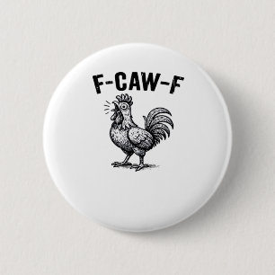 F-Caw-F Chicken Creative Casual Button