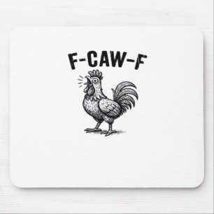 F-Caw-F Chicken Creative Casual Mouse Pad