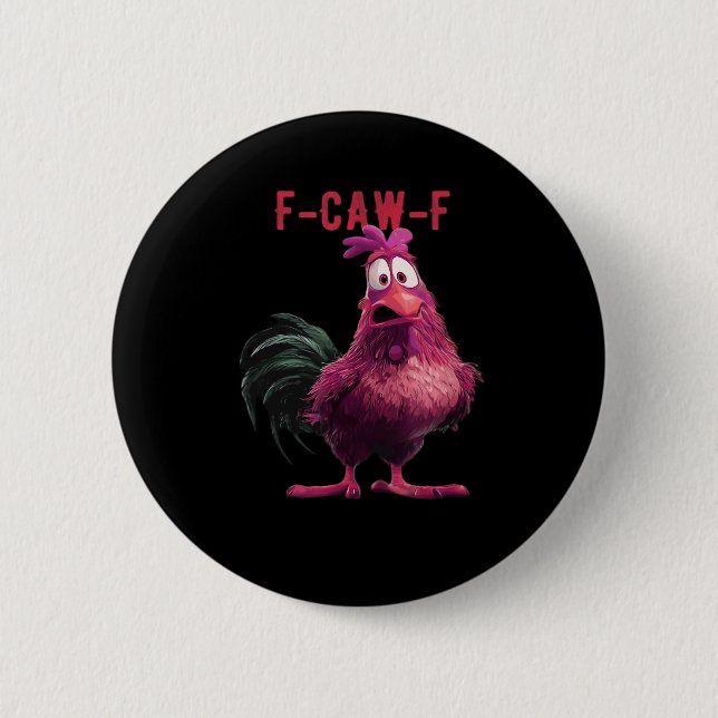 F-Caw-F-Chicken Essential Aesthetic Unique Button (Front)