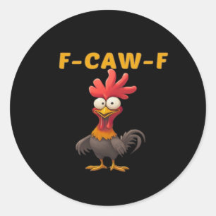 F-Caw-F-Chicken Essential Classic Cool Graphic Round Sticker