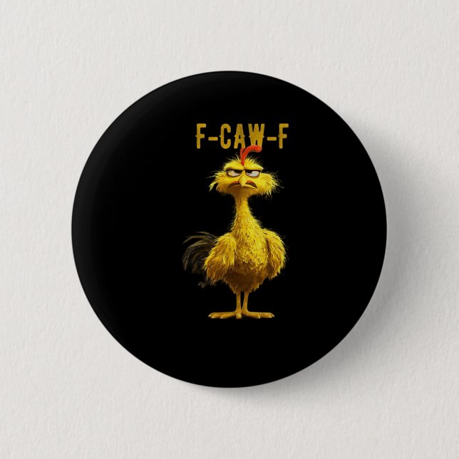 F-Caw-F Chicken Essential Cool Unique Button (Front)