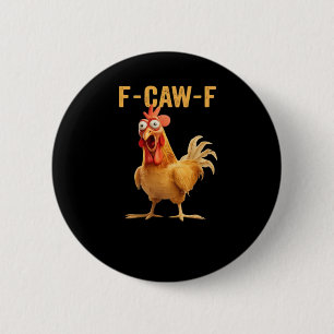 F-Caw-F-Chicken Essential Creative Casual Button