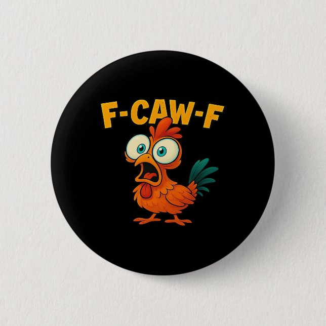 F-Caw-F Chicken Essential Creative Casual Button (Front)