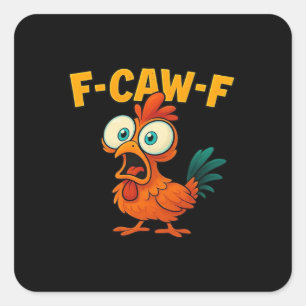 F-Caw-F Chicken Essential Creative Casual Square Sticker