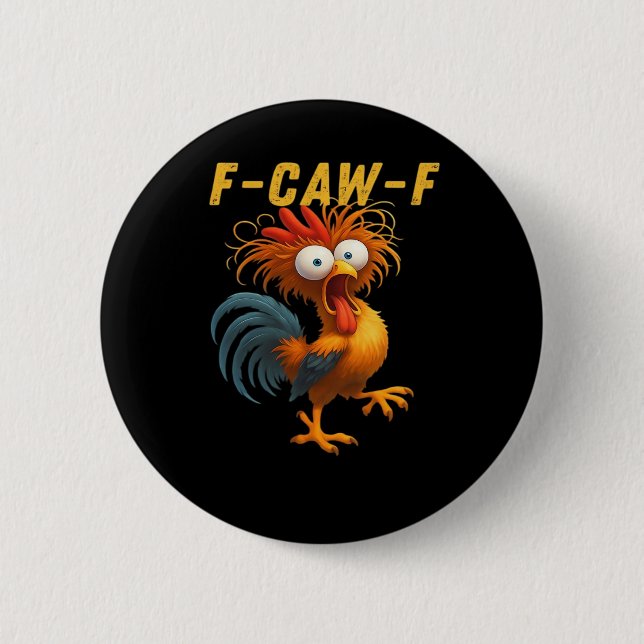 F-Caw-F Chicken Essential Funny Design Button (Front)