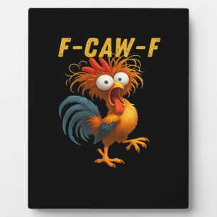 F-Caw-F Chicken Essential Funny Design Plaque