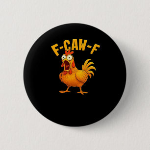 F-Caw-F-Chicken Essential Funny Quote Button