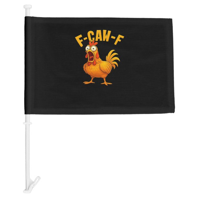 F-Caw-F-Chicken Essential Funny Quote Car Flag (Front)
