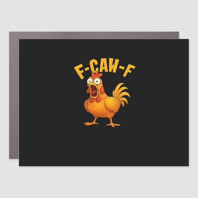 F-Caw-F-Chicken Essential Funny Quote Car Magnet (Front)