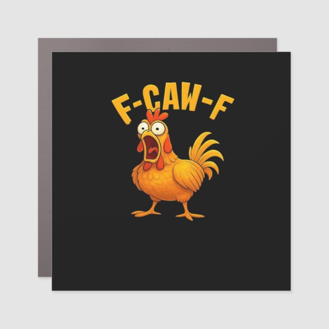F-Caw-F-Chicken Essential Funny Quote Car Magnet (Front)