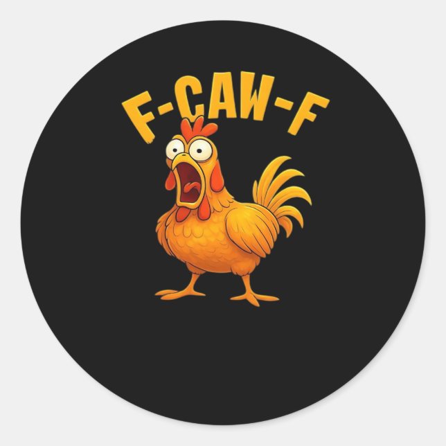 F-Caw-F-Chicken Essential Funny Quote Classic Round Sticker (Front)