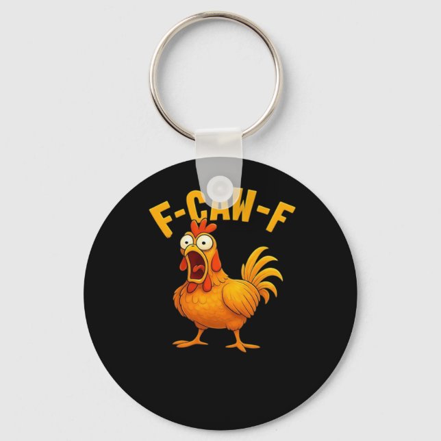 F-Caw-F-Chicken Essential Funny Quote Keychain (Front)