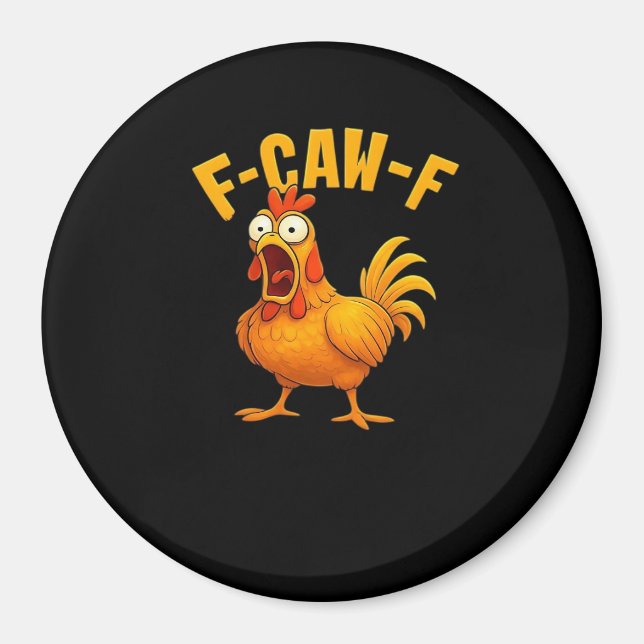F-Caw-F-Chicken Essential Funny Quote Magnet (Front)