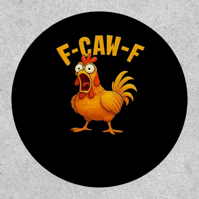 F-Caw-F-Chicken Essential Funny Quote Patch (Front)