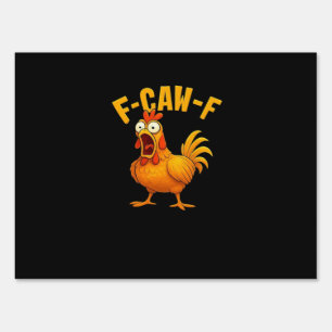 F-Caw-F-Chicken Essential Funny Quote Sign