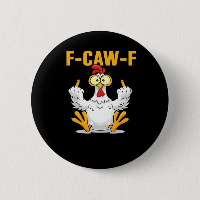 F-Caw-F-Chicken Essential Funny Trendy Button (Front)