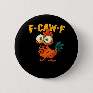 F-Caw-F Chicken Essential Funny Trendy Button