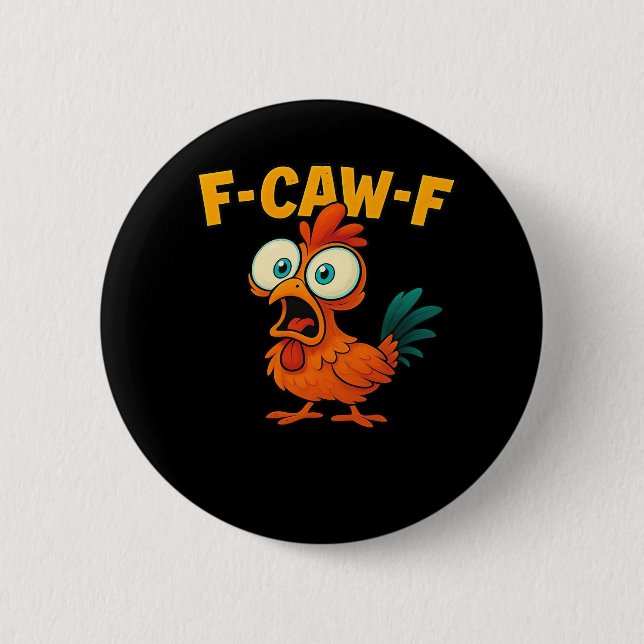 F-Caw-F Chicken Essential Funny Trendy Button (Front)