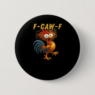 F-Caw-F-Chicken Essential Retro Classic Button
