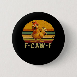 F-Caw-F Chicken Essential Retro Classic Button