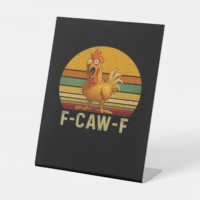 F-Caw-F Chicken Essential Retro Classic Pedestal Sign (Front)