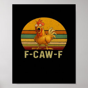 F-Caw-F Chicken Essential Retro Classic Poster