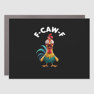 F-Caw-F Chicken F-Caw-F Chicken Classic Cool Uniqu Car Magnet