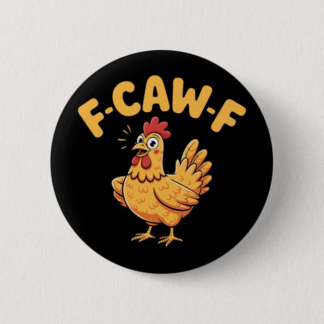 F-caw-f Chicken Fcawf Chicken  Button (Front)
