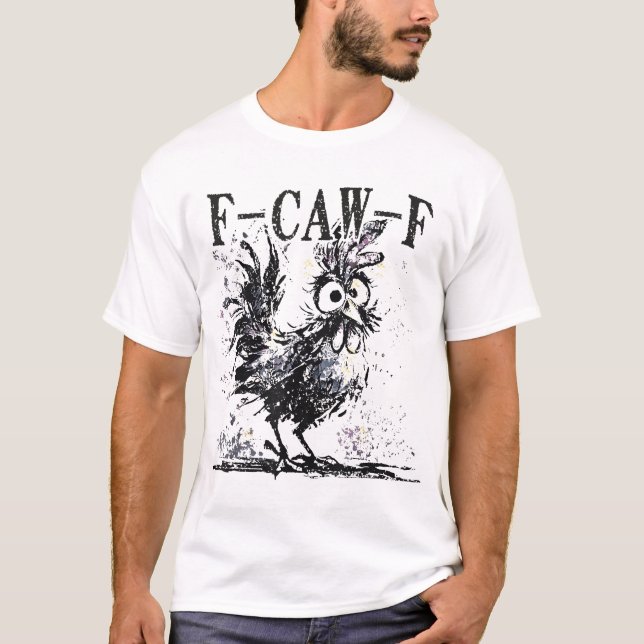 F Caw F Chicken Fcawf Rooster Halloween Bird Crow  T-Shirt (Front)